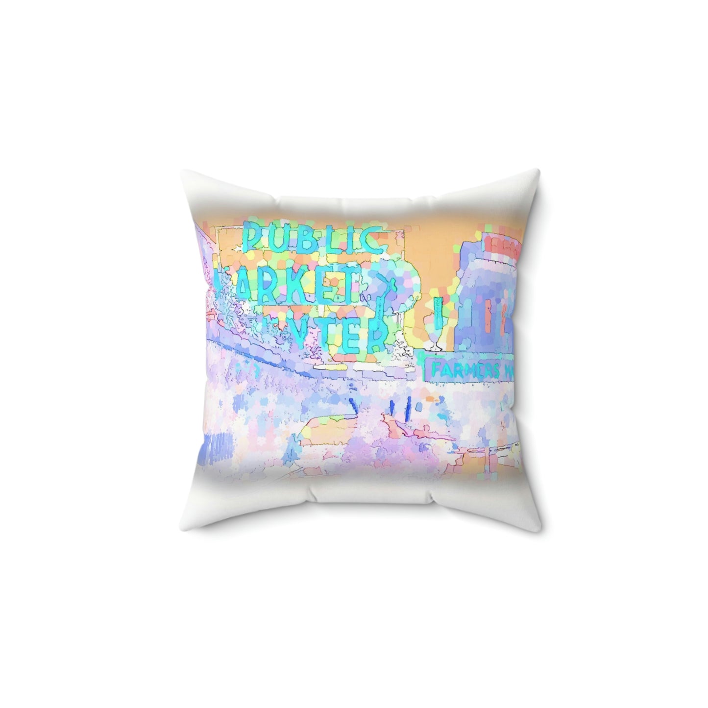 Spun Polyester Square Pillow ... 'A Public Market Made World Famous ... Sleepless-In-Seatle' ... "Pike Place Market_1"