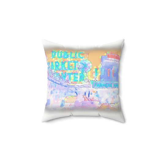 Spun Polyester Square Pillow ... 'A Public Market Made World Famous ... Sleepless-In-Seatle' ... "Pike Place Market_1"